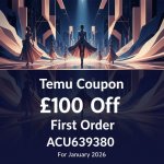 temu-coupon-£100-off-first-order-for-january-2026(800800)px.jpg