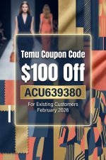 temu-coupon-code-$100-off-for-existing-customers-february-2026(10001500)px (1).jpg
